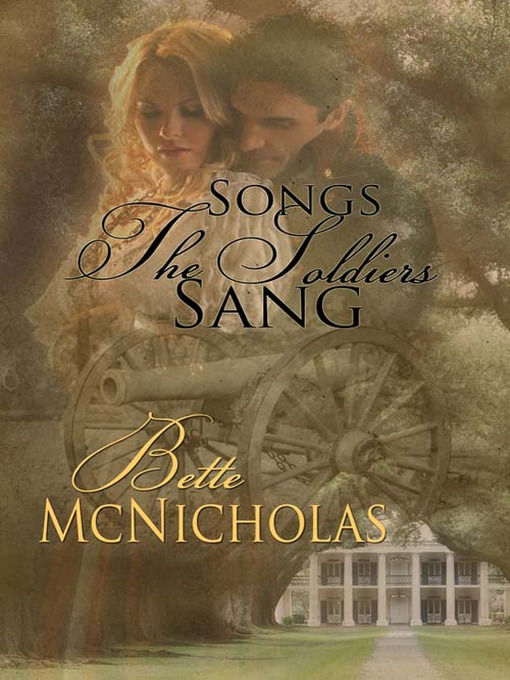Title details for Songs the Soldiers Sang by Bette McNicholas - Available